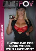 Playing Bad Cop Good Whore with Step-Mommy Vanessa Cage